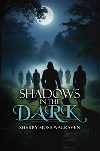Shadows in the Dark - Sherry Moss Walraven - ebook