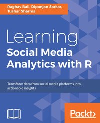 Learning Social Media Analytics with R - Raghav Bali - ebook