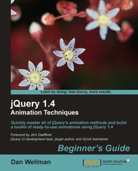 jQuery 1.4 Animation Techniques. Beginners Guide - Dan Wellman - ebook