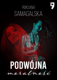 Podwójna moralność - Roksana Samagalska - ebook