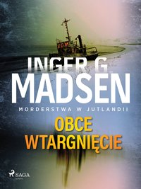 Morderstwa w Jutlandii. Obce wtargnięcie - Inger Gammelgaard Madsen - ebook