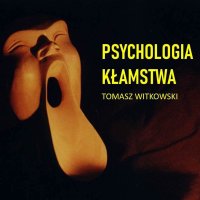 Psychologia kłamstwa - Tomasz Witkowski - audiobook