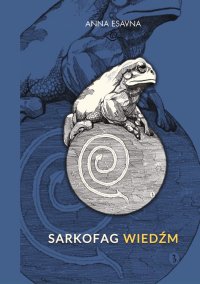 Sarkofag Wiedźm - Anna Esavna - ebook