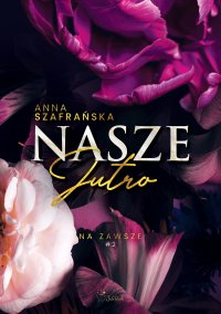Nasze jutro - Anna Szafrańska - ebook