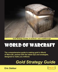 World of Warcraft Gold Strategy Guide - Eric Dekker - ebook