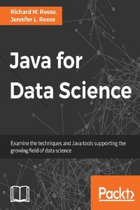 Java for Data Science - Richard M. Reese - ebook