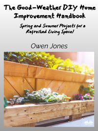 The Good-Weather DIY Home Improvement Handbook - Owen Jones - ebook
