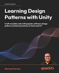 Learning Design Patterns with Unity - Harrison Ferrone - ebook