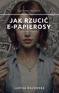 Jak rzucić e-papierosy - Larysa Wazowska - ebook