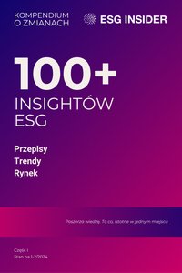 100+ insightów ESG. Przepisy, trendy, rynek. Kompendium o zmianach. Część I. Stan na 1-2/2024 - ESG Insider - ebook