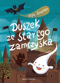 Duszek ze starego zamczyska - Zofia Szanter - ebook