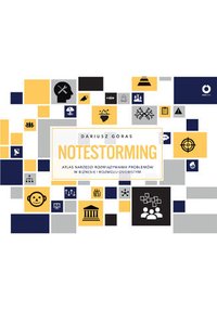 Notestorming. Atlas narzędzi rozwiązywania problemów w biznesie i rozwoju osobistym - Dariusz Góras - ebook