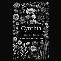 Cynthia. Zanim odejdę - Natalia Fromuth - audiobook