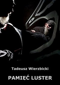 Pamięć luster - Tadeusz Wierzbicki - ebook