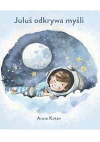 Juluś odkrywa myśli - Anna Kotov - ebook