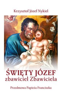 Święty Józef. Zbawiciel Zbawiciela - bp Krzysztof Józef Nykiel - ebook