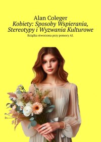 Kobiety: Sposoby Wspierania, Stereotypy i Wyzwania Kulturowe - Alan Coleger - ebook