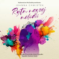 Rytm naszej melodii - Joanna Chwistek - audiobook