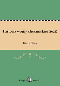 Historja wojny chocimskiej (1621) - Józef Tretiak - ebook