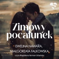 Zimowy pocałunek - Ewelina Nawara - audiobook