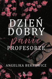 Dzień dobry, Panie Profesorze - Angelika Berkowicz - ebook