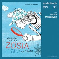 Zosia z ulicy Kociej 2. Na tropie - Agnieszka Tyszka - audiobook