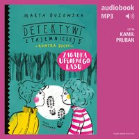 Detektywi z Tajemniczej 5 kontra duchy 4. Zagadka upiornego lasu - Marta Guzowska - audiobook