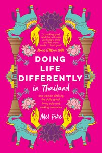 Doing Life Differently in Thailand - Mel Pike - ebook