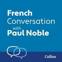 French Conversation with Paul Noble - Paul Noble - audiobook