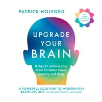Upgrade Your Brain - Patrick Holford - audiobook