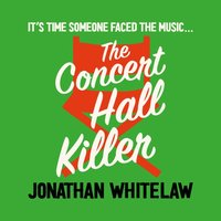 Concert Hall Killer - Jonathan Whitelaw - audiobook