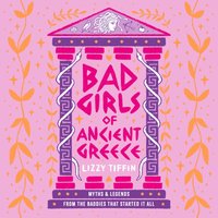 Bad Girls of Ancient Greece - Lizzy Tiffin - audiobook