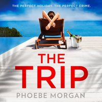 Trip - Phoebe Morgan - audiobook