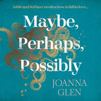 Maybe, Perhaps, Possibly - Joanna Glen - audiobook