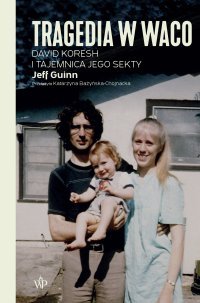 Tragedia w Waco. David Koresh i tajemnica jego sekty - Jeff Guinn - ebook