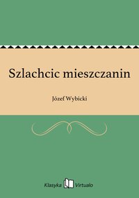Szlachcic mieszczanin - Józef Wybicki - ebook