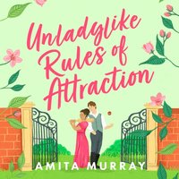 Unladylike Rules of Attraction - Amita Murray - audiobook