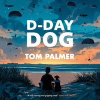 D-Day Dog - Tom Palmer - audiobook