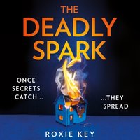 Deadly Spark - Roxie Key - audiobook