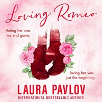 Loving Romeo - Laura Pavlov - audiobook