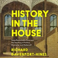 History in the House - Richard Davenport-Hines - audiobook