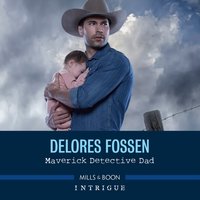 Maverick Detective Dad - Delores Fossen - audiobook