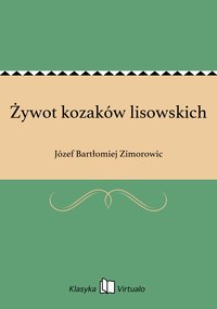 Żywot kozaków lisowskich - Józef Bartłomiej Zimorowic - ebook