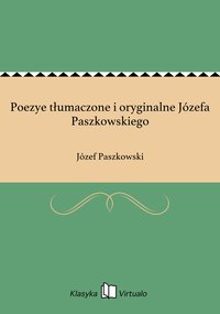 Poezye tłumaczone i oryginalne Józefa Paszkowskiego - Józef Paszkowski - ebook