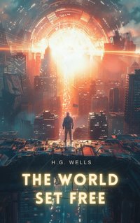 World Set Free - H. G Wells - audiobook
