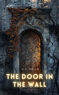 Door in the Wall - H. G Wells - audiobook