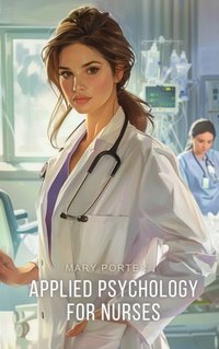 Applied Psychology for Nurses - Mary Porter - audiobook