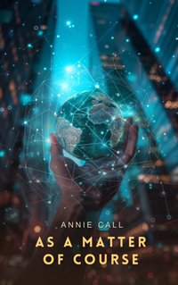 As a Matter of Course - Annie Payson Call - audiobook