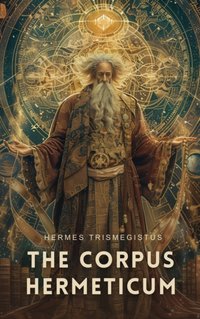 Corpus Hermeticum - Hermes Trismegistus - audiobook