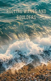 Rolling Waves and Boulders - Greg Cetus - audiobook